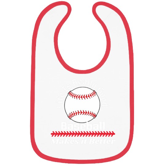 Sport Baseball Life Is Really Good Baseball Makes it Better funny Bibs