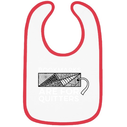 Bookmarks Are For Quitters Bookworm Book Reader Librarian Bibs
