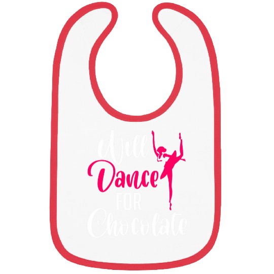 Will Dance For Chocolate Ballerina Dancer Dance Ballet Bibs