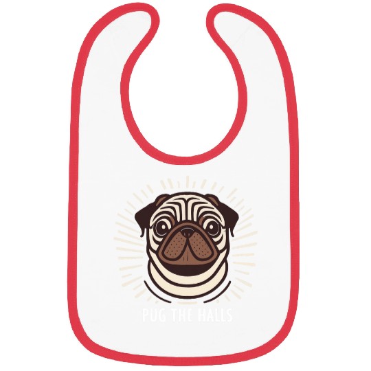 PUG THE HALLS PUG MOM DAD DOG LOVERS Bibs