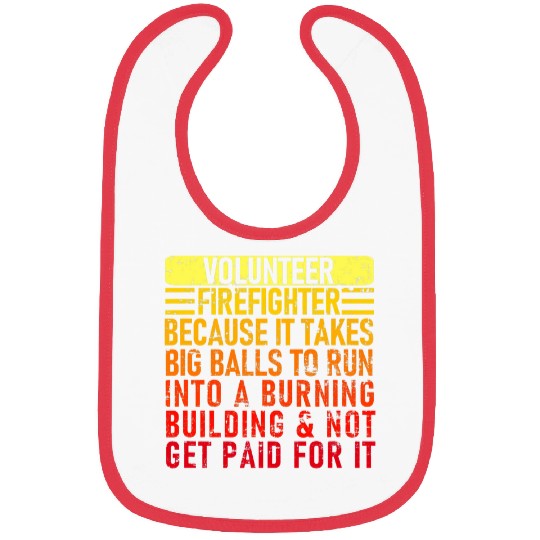 Volunteer Firefighter Because It Takes Big 2Funny Volunteer Bibs