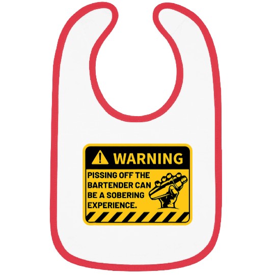 Funny Pissing Off The Bartender Can Be A Sobering Experience Bibs