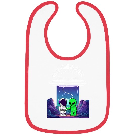 Funny Were your Neighbor Alien UFO Astronaut Pilot Space Bibs
