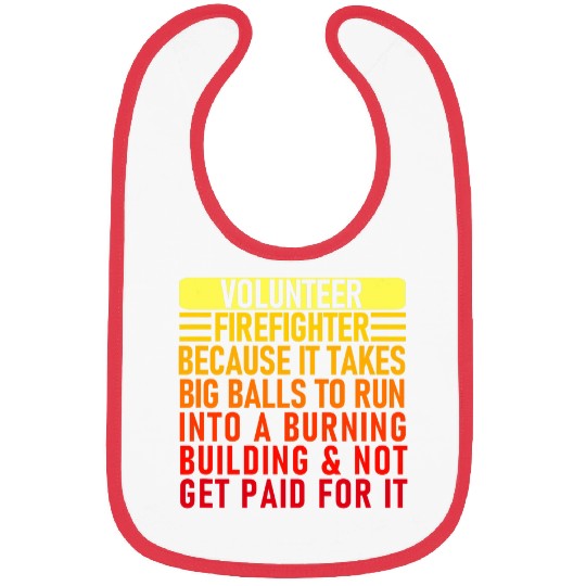 Volunteer Firefighter Because It Takes Big 2Funny Volunteer 21 Bibs