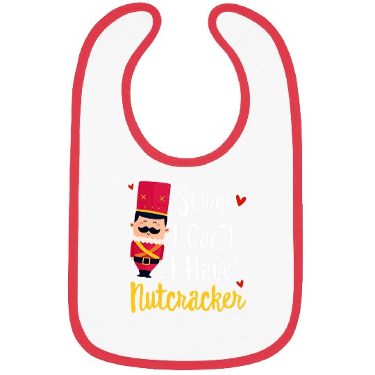 Sorry I cant I have Nutcracker Rehearsals Tee Ballerina Bibs