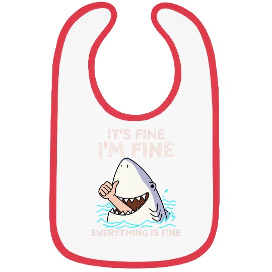 Shark Pet Its Fine Im Fine Everything is fine Funny Shark lover tee Bibs