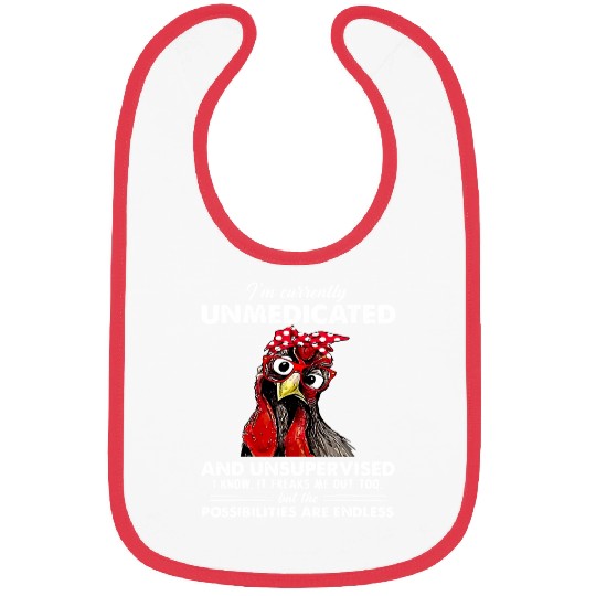 Chicken Pet Im Currently Unmedicated And Unsupervised Funny Chicken Bibs