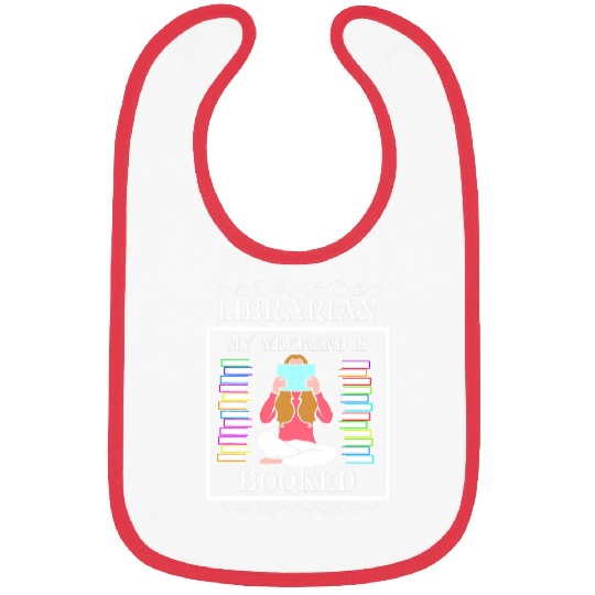 Book Fun Librarian my Weekend is Booked Funny Bibs