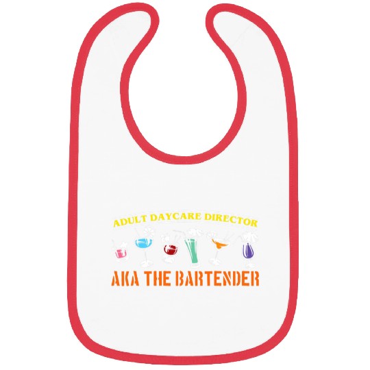 Bartending Funny Adult Daycare Director A K A  The Bartender Bibs