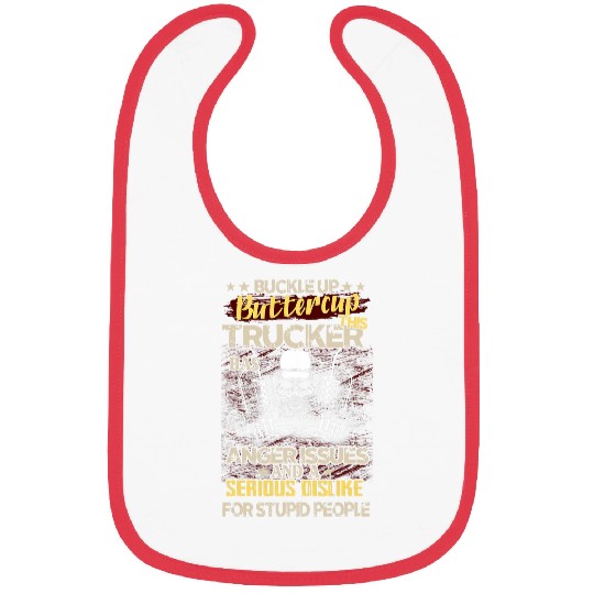 Truck Fun Buckle Up Buttercup This Trucker Has Anger Issues Bibs