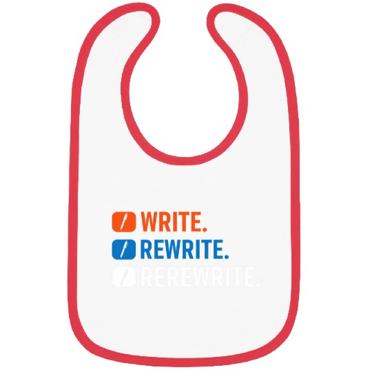 Write Rewrite Rerewrite Book Writing Author Writer 1 Bibs