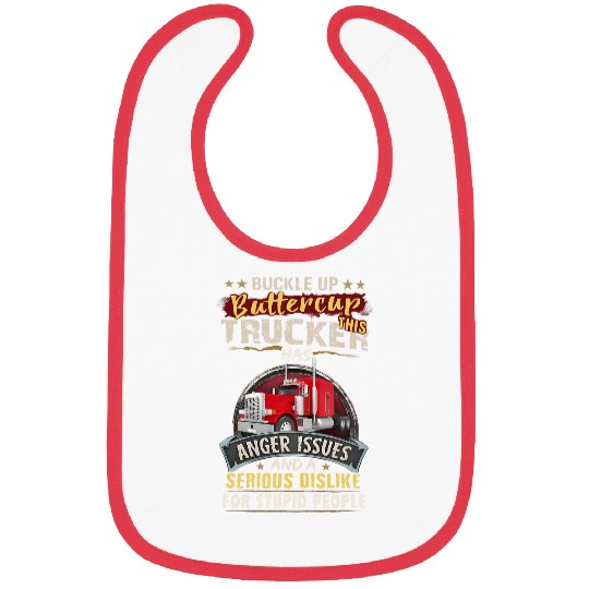 Truck Fun buckle up buttercup trucker this has anger issues Bibs