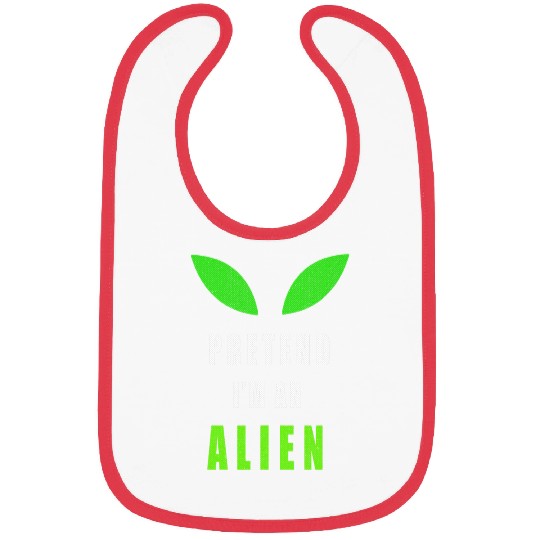 Aliens UFO Funny Pretend Im An Alien Halloween Costume Party 21 Bibs