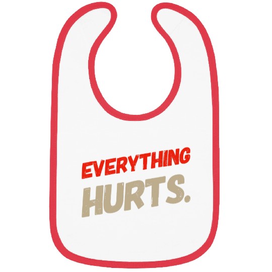 Fitness My Everything Hurts Meme Everything Hurts Quotes Bibs