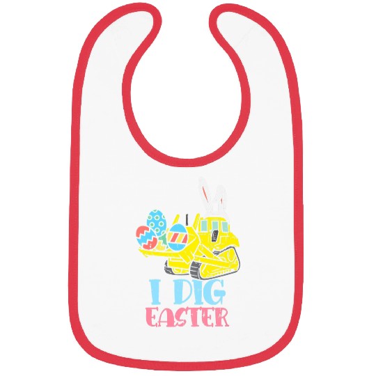 Excavator Fun I Dig Easter Day Excavator Construction Easter Day Funny Egg 5 Bibs