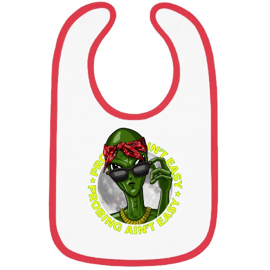 Aliens UFO Probing Aint Easy Funny Alien 2Gangster Bibs