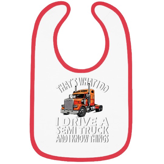 Truck Fun Thats what i do Semi Truck driver 15 Bibs