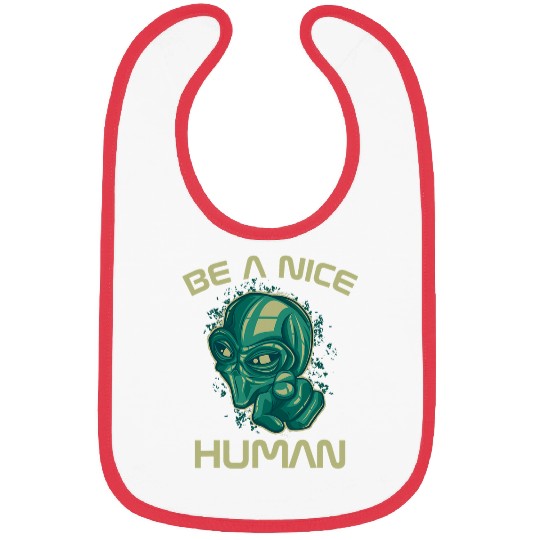 Aliens UFO UFO Be A Nice Human Cool Bibs