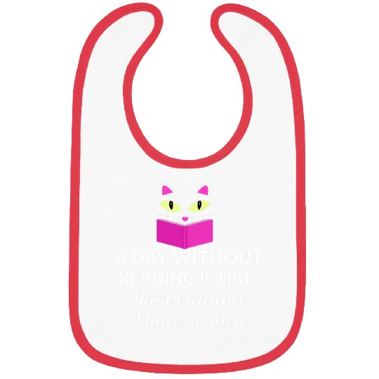 Book Fun Cute Kitty Cat Face A day without reading is like Bibs