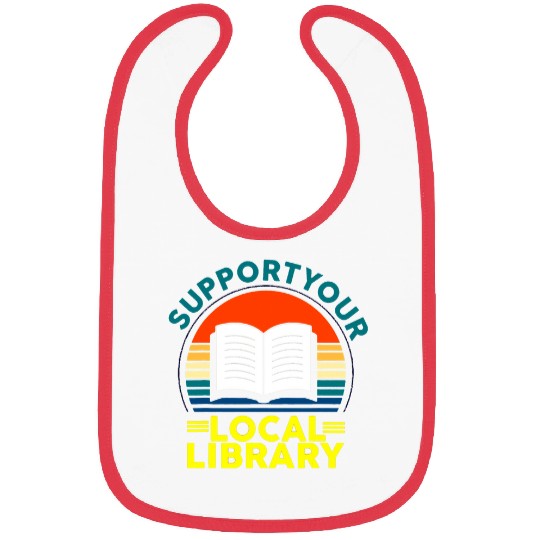 Book Fun Retro Support Your Local Library Book Lovers Librarian Squad 1 Bibs