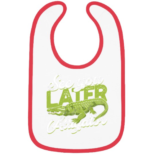 Alligator Pet See you later Alligator Funny Bibs