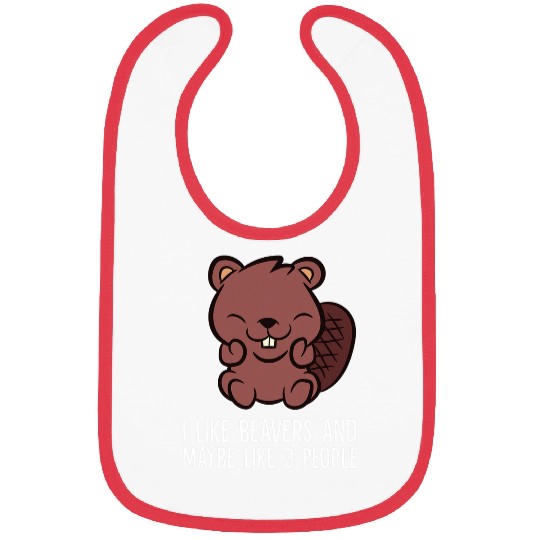 Beaver Pet I Like Beavers And Maybe Like 3 People Cute Bibs