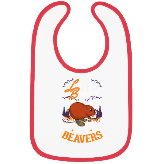 Beaver Pet Life would be so boring without Beavers 1 Bibs