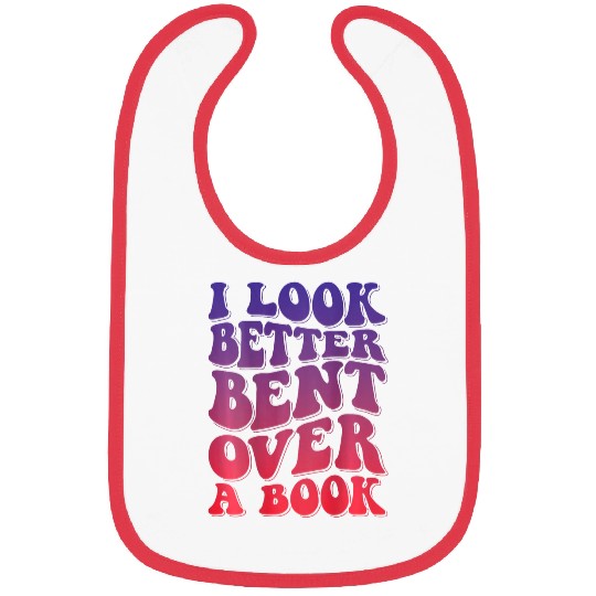 Book Fun I Look Better Bent Over A Book 40 Bibs