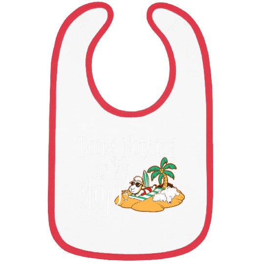 Sheep Pet Doing Nothing Is My Mojo Sheep On Beach Drinking Margarita Bibs