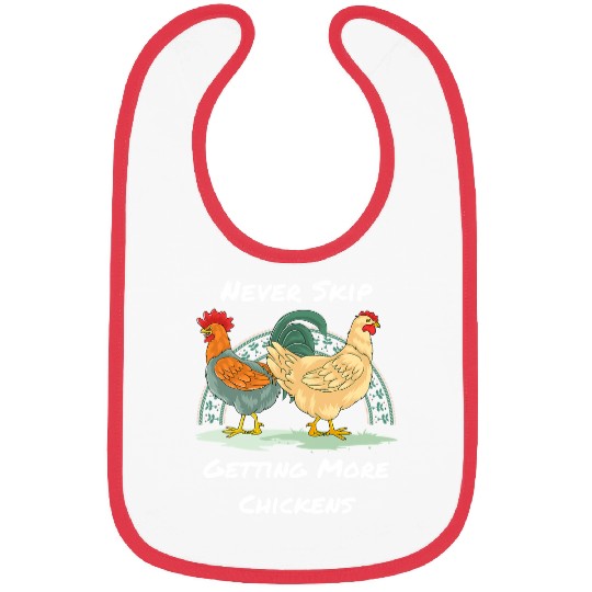 Chicken Pet Never Skip Getting More Chickens Funny Chicken Farmers Bibs