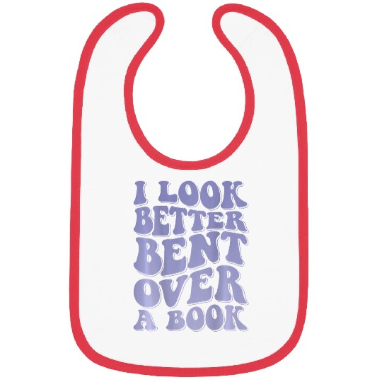 Book Fun I Look Better Bent Over A Book 18 Bibs