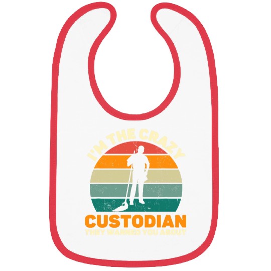 Im The crazys Custodian They Warned You About School Janitor Bibs