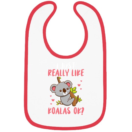 Koala Pet Funny I Just Really Like Koalas Ok Bibs