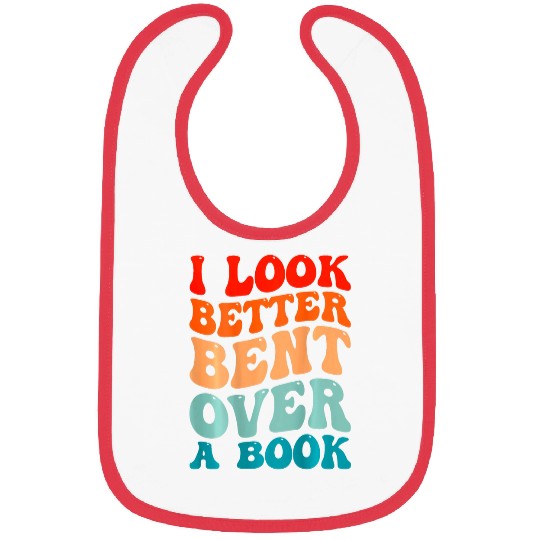 Book Fun I Look Better Bent Over A Book Tie Dye Groovy Bibs