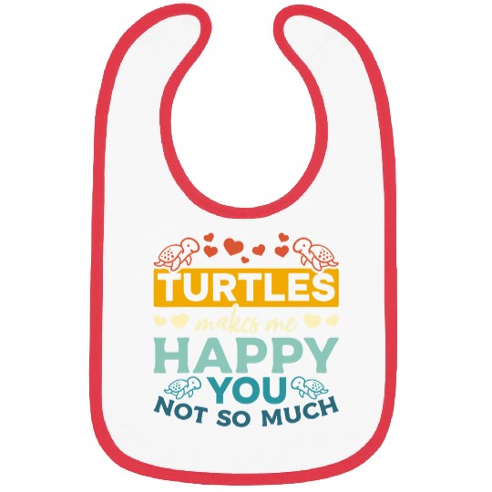 Turtle Pet Makes Me Happy You Not So Much Cute Turtles Turtles Bibs