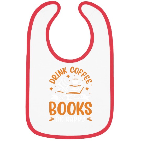 Book Fun Drink Coffee Read Banned Books Be Happy 2 Bibs