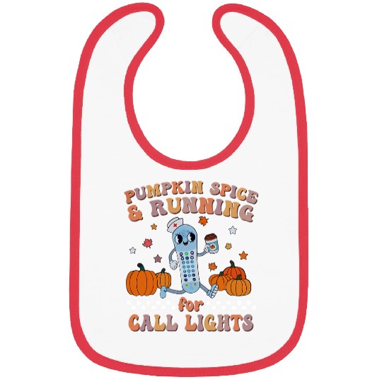nurses Job Pumpkin Spice Running For Call Lights ER nurses Halloween Bibs