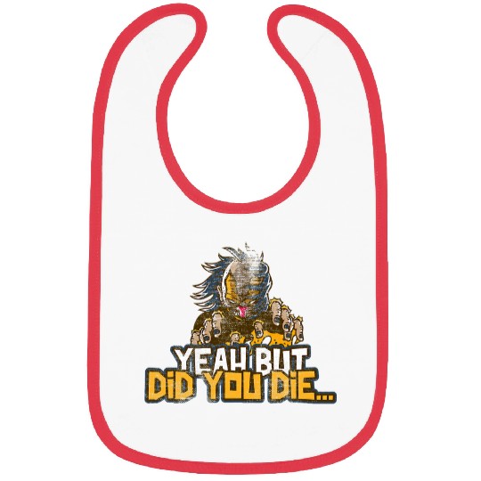 Yeah But Did You Die Funny Meme Gym Halloween Clown Ed 24 Bibs