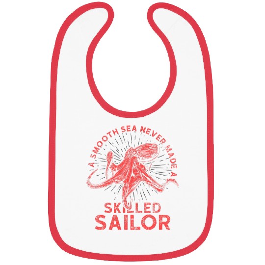 Octopus Pet A Smooth Sea Never Made A Skilled Sailor Bibs