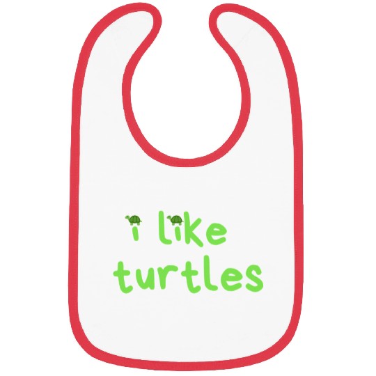 Turtle Pet Cute I Like Turtles Funny TurtleThemed Text Bibs