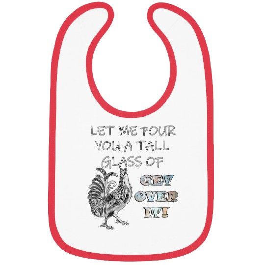 Chicken Pet Get Over It Rooster Graphic Sarcastic Bibs