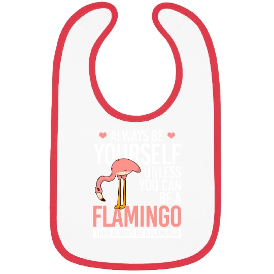 Flamingo Pet Always be Yourself Unless You Can Be a 9 Bibs