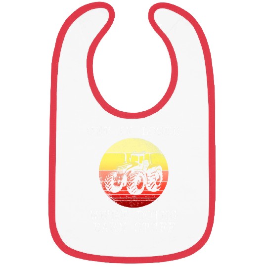 Tractor Fun Get In Loser Were Doing Barn Stuff Bibs