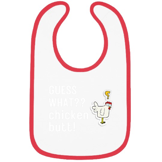 Chicken Pet Guess What Chicken Butt White Design Funny Joking Bibs