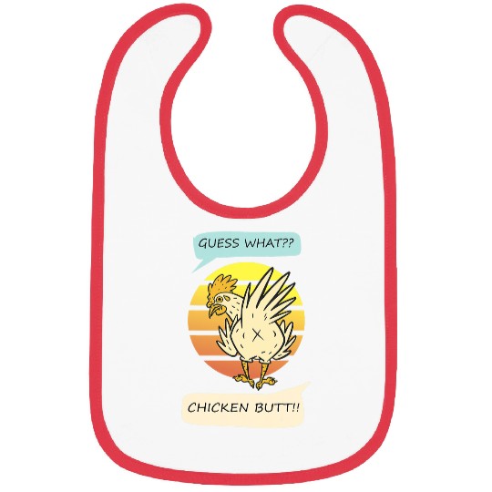 Chicken Pet Guess What Chicken Butt Funny quote Bibs