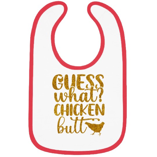 Chicken Pet Guess What Chicken Butt Hilarious Conversation Starter 27 Bibs