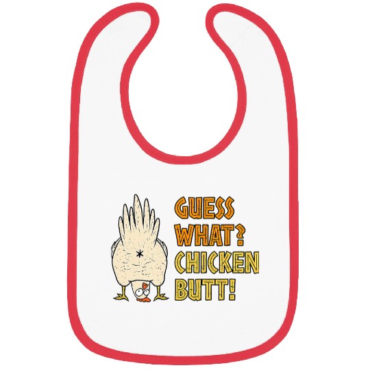 Chicken Pet Guess What Chicken Butt Funny Hilarious Sarcastic Bibs