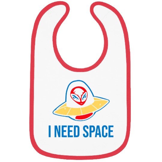 Aliens UFO I need space  for astronomy geek alien 1 Bibs