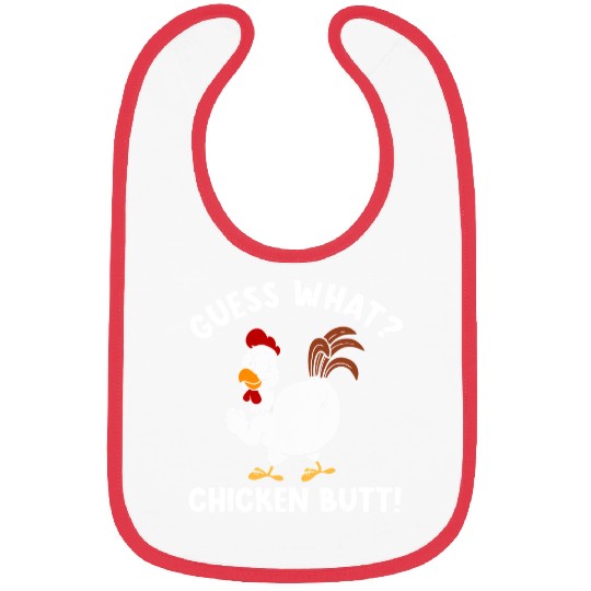 Chicken Pet Guess what Chicken Butt Chicken butt 22 Bibs