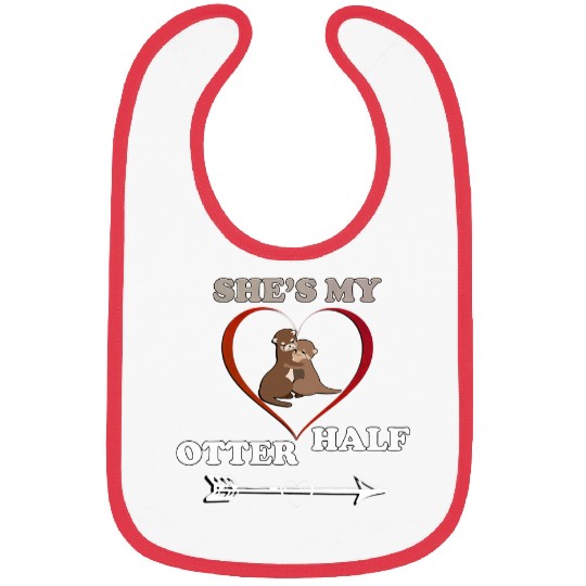 Otter Pet Shes My Otter Half Matching Couple Valentines Bibs